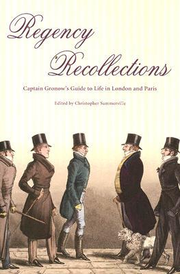 Regency Recollections: Captain Gronow's Guide to Life in London and Paris (Hardcover)
