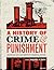A History of Crime and Puni...
