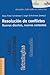 Resolución de conflictos. Nuevos diseños, nuevos contextos (Spanish Edition)