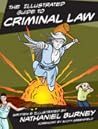 The Illustrated Guide to Criminal Law by Nathaniel Burney