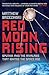 Red Moon Rising by Matthew Brzezinski