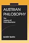 Austrian Philosophy: The Legacy of Franz Brentano