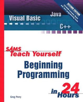 Sams Teach Yourself Beginning Programming in 24 Hours (Paperback)