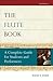 The Flute Book: A Complete Guide for Students and Performers (Oxford Musical Instrument Series)