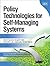 Policy Technologies for Self-Managing Systems