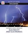 Electricity and Electronics (Facts at Your Fingertips: Introducing Physics)