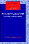 Intellectual Property: Omnipresent, Distracting, Irrelevant? (Clarendon Law Lectures)