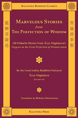 Marvelous Stories from the Perfection of Wisdom: 130 Didactic Stories from Arya Nagarjuna's Exegesis on the Great Perfection of Wisdom Sutra (English and Chinese Edition)