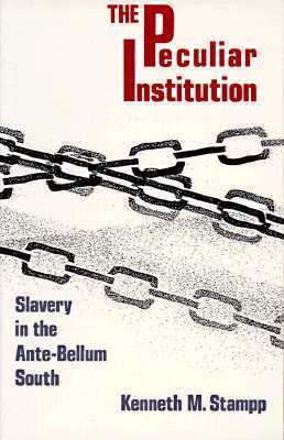 The Peculiar Institution: Slavery in the Ante-Bellum South (paper)