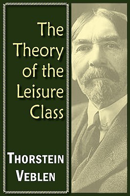 The Theory of the Leisure Class