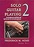 Solo Guitar Playing by Frederick M. Noad