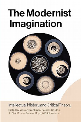 The Modernist Imagination: Intellectual History and Critical Theory (Paperback)