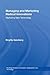 Managing and Marketing Radical Innovations: Marketing New Technology (Routledge Studies in Innovation, Organizations and Technology)