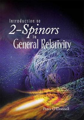 INTRODUCTION TO 2-SPINORS IN GENERAL RELATIVITY (Hardcover)