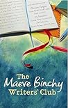 The Maeve Binchy Writers' Club by Maeve Binchy The Maeve Binchy Writers' Club by Maeve Binchy