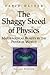The Shaggy Steed of Physics...