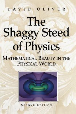 The Shaggy Steed of Physics: Mathematical Beauty in the Physical World (Hardcover)