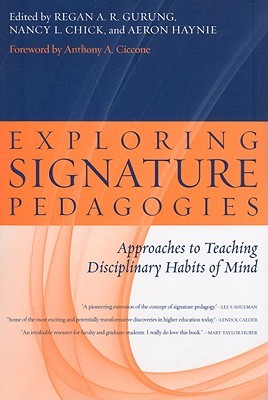 Exploring Signature Pedagogies: Approaches to Teaching Disciplinary Habits of Mind (Paperback)