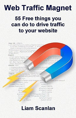 Web Traffic Magnet: 55 Free Things You Can Do to Drive Traffic to Your Website (Paperback)