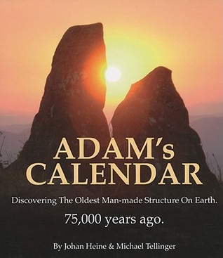 Adam's Calendar: Discovering The Oldest Man-Made Structure On Earth. (Hardcover)