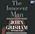 The Innocent Man by John Grisham