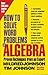How to Solve Word Problems in Algebra by Mildred Johnson
