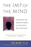 The Imp of the Mind: Exploring the Silent Epidemic of Obsessive Bad Thoughts