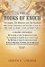 The Books of Enoch: The Angels, The Watchers and The Nephilim: (With Extensive Commentary on the Three Books of Enoch, the Fallen Angels, the Calendar of Enoch, and Daniel's Prophecy)