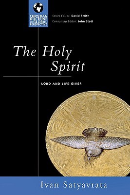 The Holy Spirit: Lord and Life-Giver (Christian Doctrine in Global Perspective)