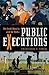 Public Executions: The Death Penalty and the Media (Crime, Media, and Popular Culture)