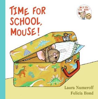 Time for School, Mouse! (If You Give...)