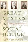 Great Mystics and Social Justice: Walking on the Two Feet of Love
