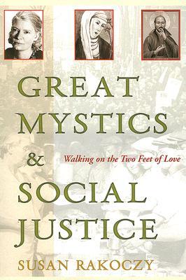 Great Mystics and Social Justice: Walking on the Two Feet of Love (Paperback)