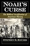 Noah's Curse: The Biblical Justification of American Slavery (Religion in America) Noah's Curse: The Biblical Justification of American Slavery (Religion in America)