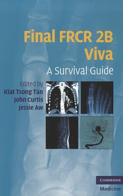 Final FRCR 2B Viva: A Survival Guide (Cambridge Medicine (Paperback))
