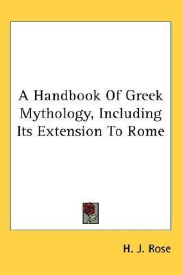 A Handbook of Greek Mythology, Including its Extension to Rome (Paperback)