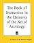 The Book of Instruction in the Elements of the Art of Astrology