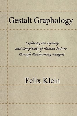 Gestalt Graphology: Exploring the Mystery and Complexity of Human Nature Through Handwriting Analysis (Paperback)