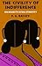 The Civility of Indifference by F.G. Bailey