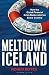 Meltdown Iceland: How the Global Financial Crisis Bankupted an Entire Country