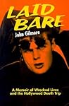 Laid Bare: A Memoir of Wrecked Lives and the Hollywood Death Trip