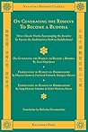 On Generating the Resolve to Become a Buddha: Three Classic Texts on the Bodhisattva Vow: On Generating the Resolve to Become a Buddha Chapter Six of ... on Buddhahood (Kalavinka Buddhist Classics)