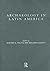 Archaeology in Latin America by Gustavo Politis