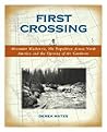 First Crossing: Alexander Mackenzie, His Expedition Across North America, and the Opening of the Continent