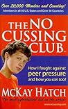The No Cussing Club: How I Fought Against Peer Pressure and How You Can Too