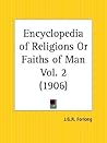 Encyclopedia of Religions or Faiths of Man Part 2