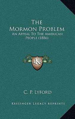 The Mormon Problem: An Appeal To The American People (1886)