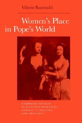 Women's Place in Pope's World (Cambridge Studies in Eighteenth-Century English Literature and Thought, Series Number 2)