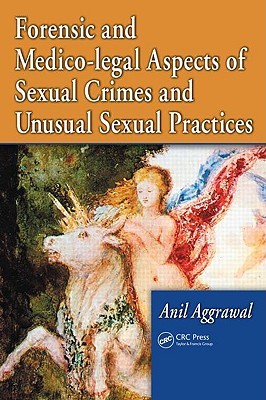 Forensic and Medico-legal Aspects of Sexual Crimes and Unusual Sexual Practices (Hardcover)