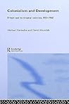 Colonialism and Development: Britain and its Tropical Colonies, 1850-1960 Colonialism and Development: Britain and its Tropical Colonies, 1850-1960